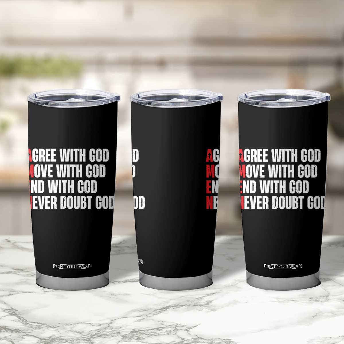 Christian Tumbler Cup Amen Agree Move End With God Never Doubt God TS09