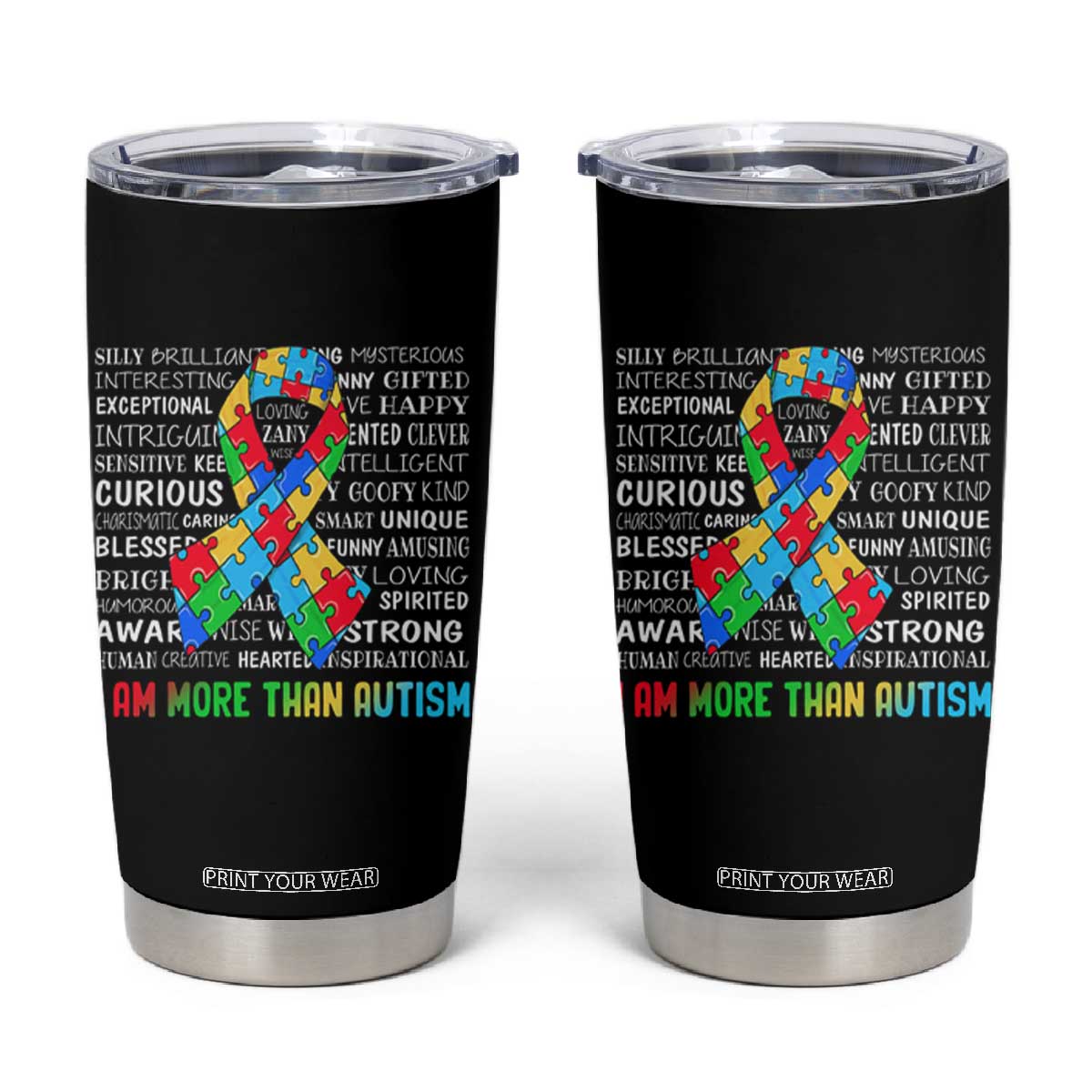 Autism Awareness Tumbler Cup I Am More Than Autism Brilliant Strong Unique Brave Happy Creative TS09