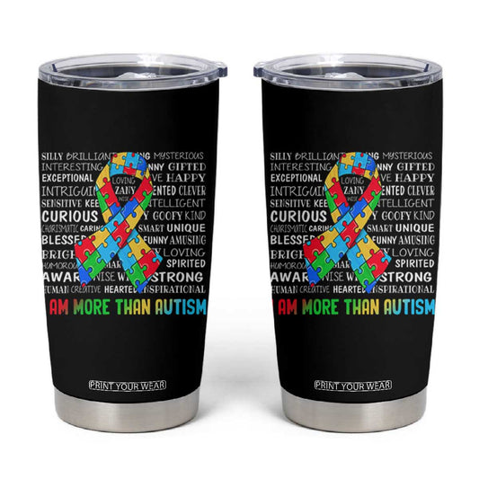 Autism Awareness Tumbler Cup I Am More Than Autism Brilliant Strong Unique Brave Happy Creative TS09