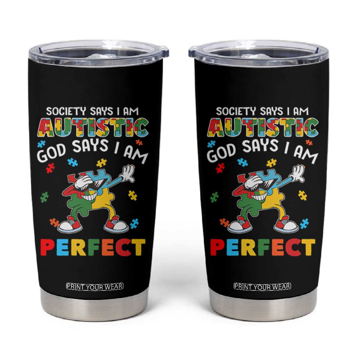 Autism Awareness Tumbler Cup Society Says I'm Autistic God Says I'm Perfect Puzzle Dabbing TS09