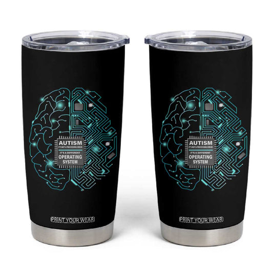 Autism Awareness Tumbler Cup It's Not A Processing Error It's A Different Operating System Autistic TS09
