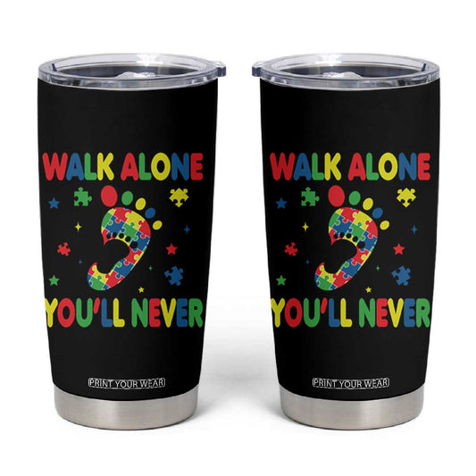 Autism Awareness Tumbler Cup You'll Never Walk Alone Dad Mom Parents Support TS09