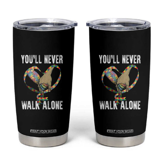 Autism Awareness Tumbler Cup You'll Never Walk Alone Dad Support TS09