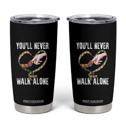 Autism Awareness Tumbler Cup You'll Never Walk Alone Mom Support TS09