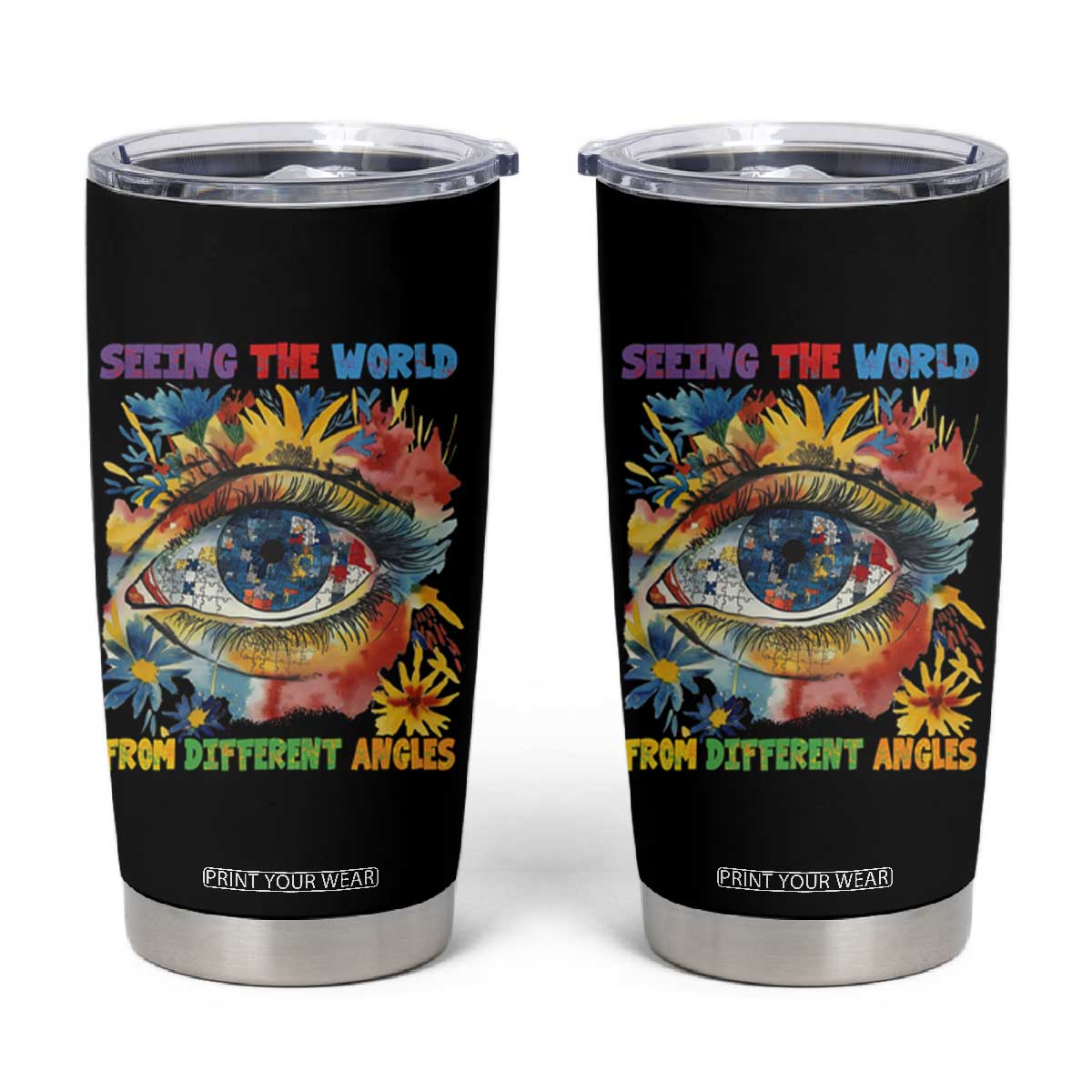 Autism Awareness Tumbler Cup Puzzle Eyes Seeing The World From Diferent Angles TS09