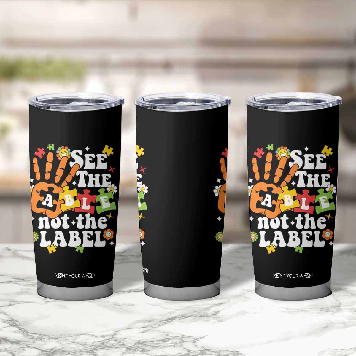 Autism Awareness Tumbler Cup See The Able Not The Label TS09