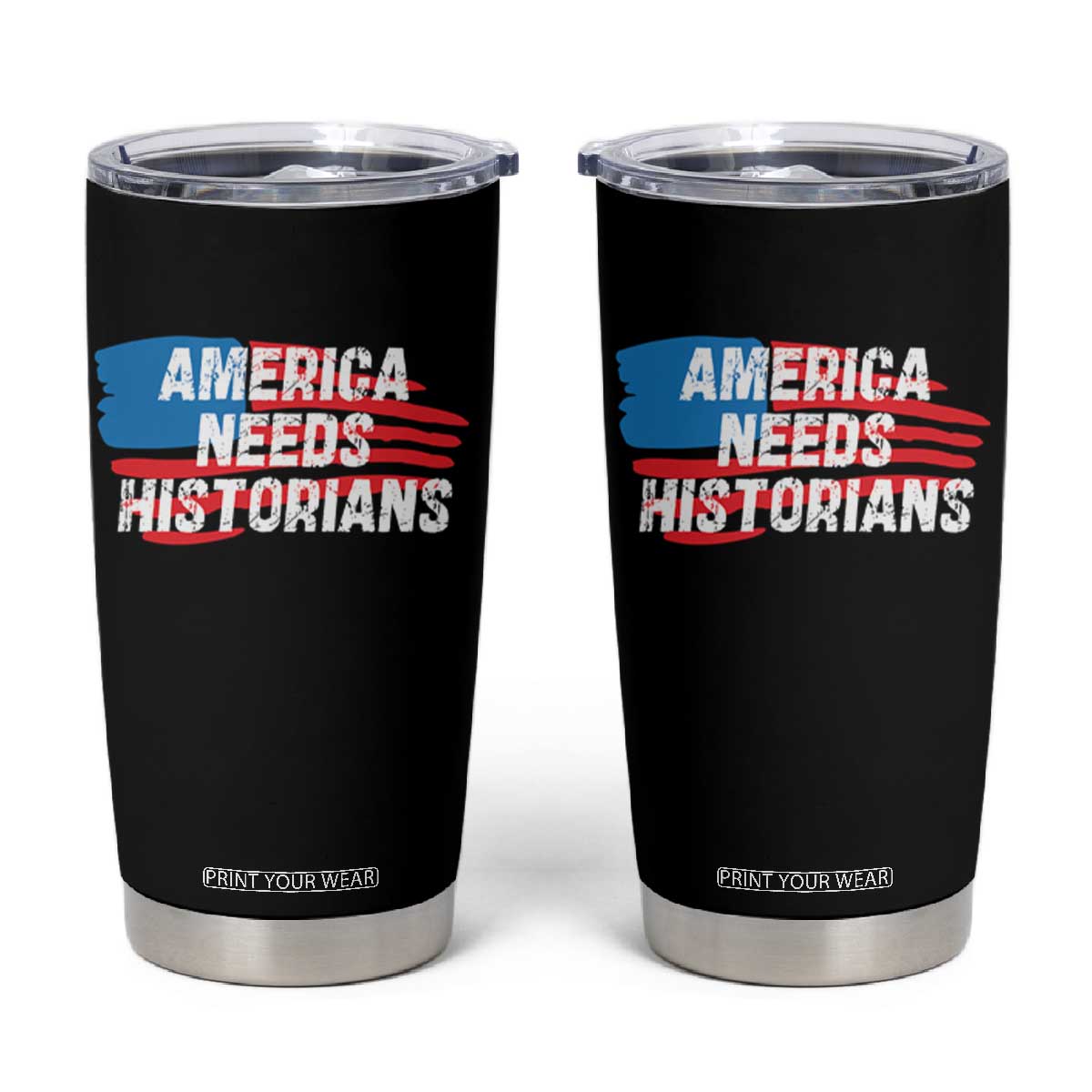 America Needs Historians Tumbler Cup TS09