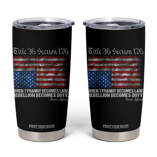 American Flag Upside Down Thomas Jefferson Tumbler Cup When Tyranny Becomes Law Rebellion Becomes Duty TS09
