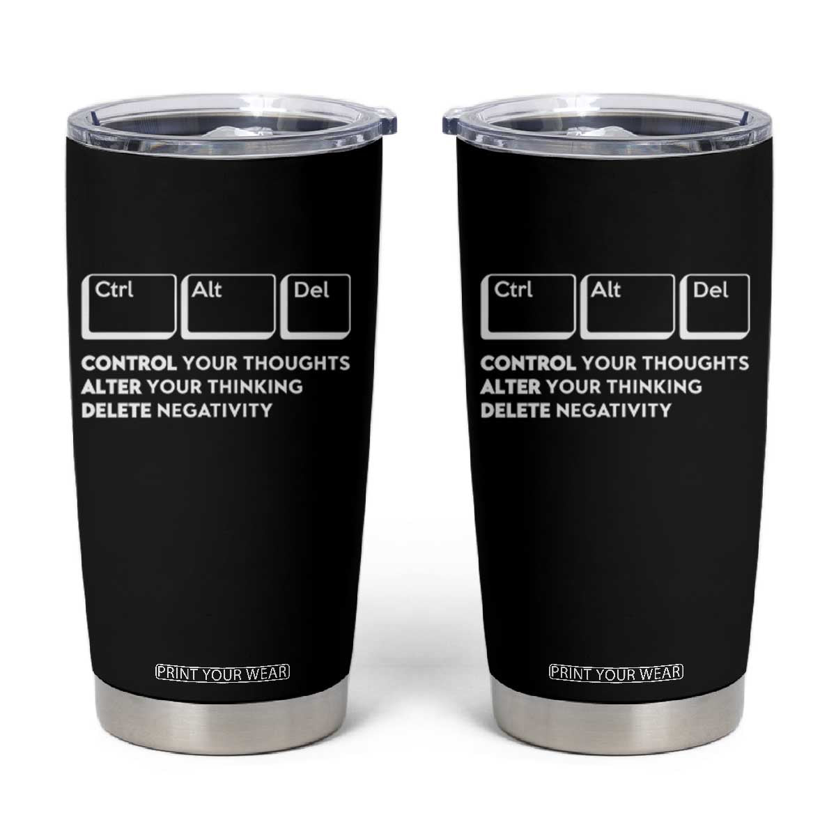 Ctrl Alt Del Suicide Prevention Tumbler Cup Control Your Thoughts Alter Your Thinking Delete Negativity TS09