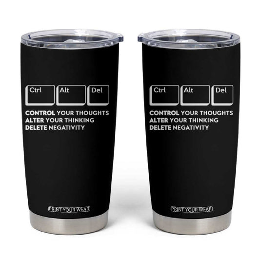 Ctrl Alt Del Suicide Prevention Tumbler Cup Control Your Thoughts Alter Your Thinking Delete Negativity TS09