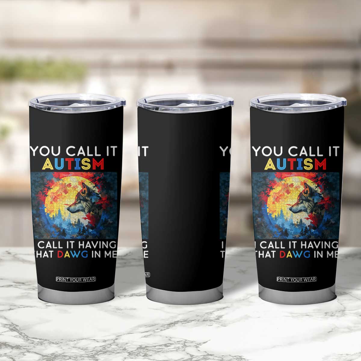 Autism Awareness Tumbler Cup You Call It Autism I Call It Having That Dawg In Me Wolf Puzzle Moon TS09