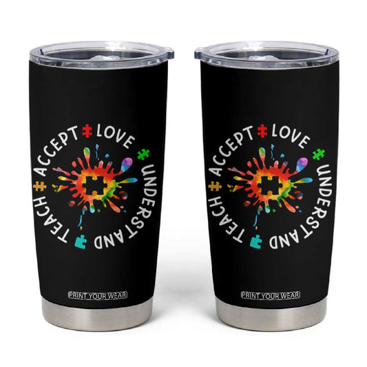 Autism Awareness Tumbler Cup Special Teacher Teach Accept Understand Love TS09