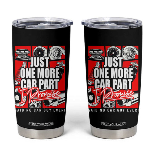 Car Lover Tumbler Cup Just One More Car Part I Promise TS09