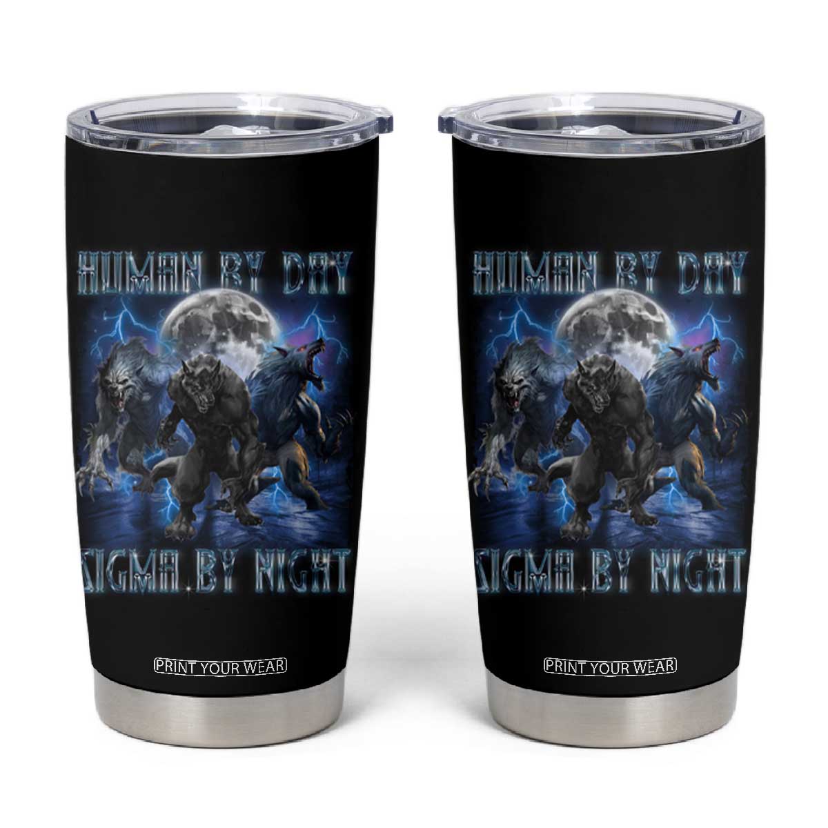 Alpha Wolf Tumbler Cup Human By Day Sigma By Night TS09