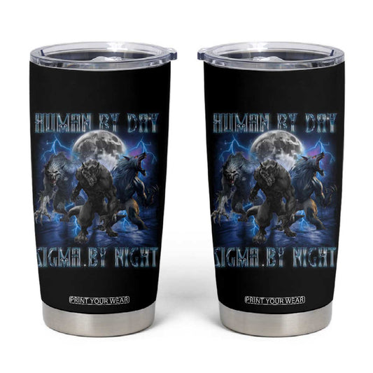 Alpha Wolf Tumbler Cup Human By Day Sigma By Night TS09
