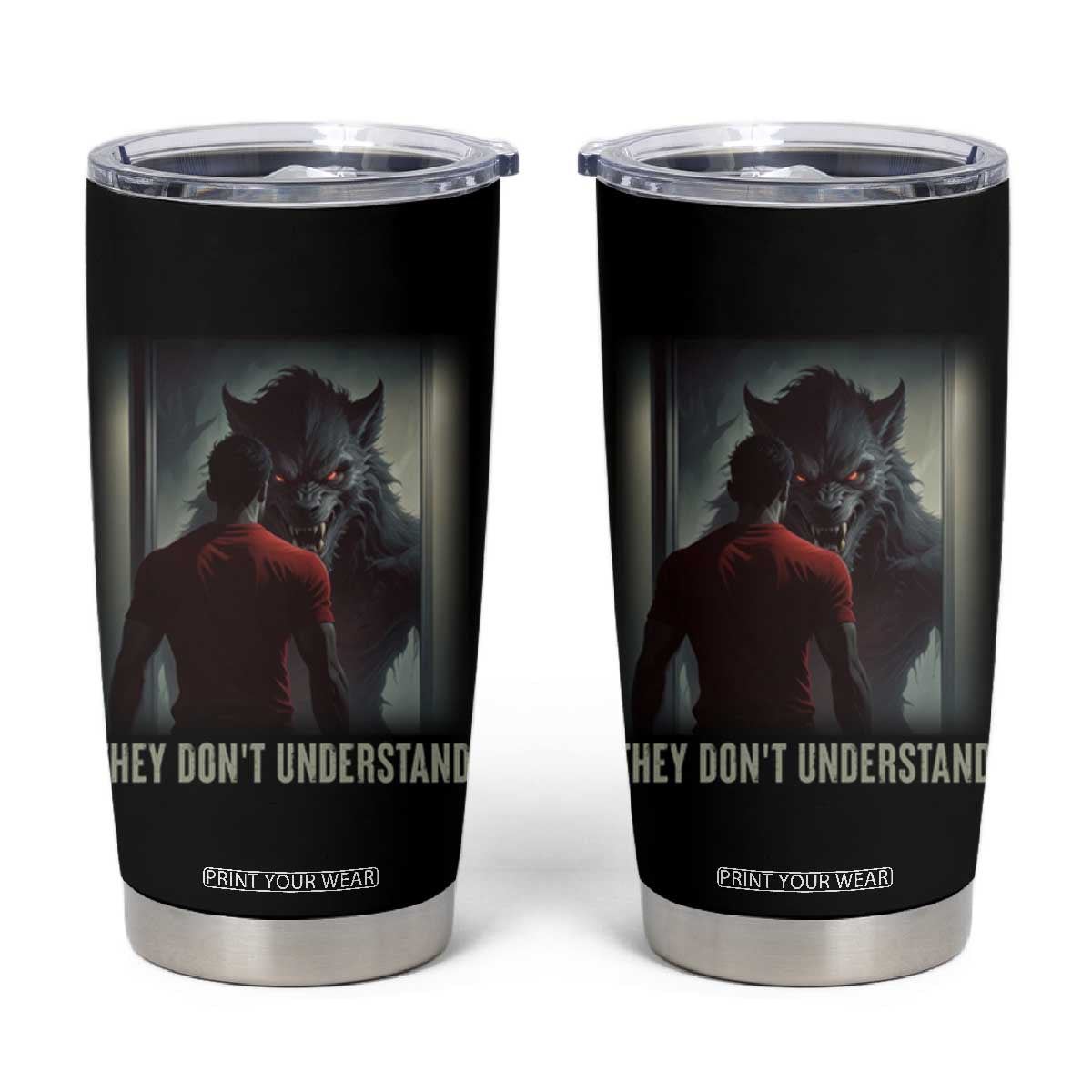 Alpha Wolf They Don't Understand Tumbler Cup TS09