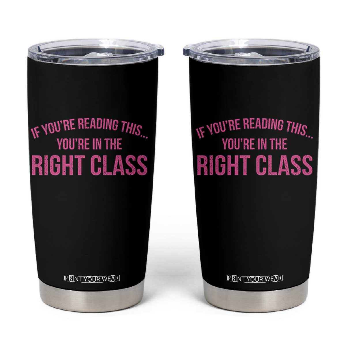 Back To School Teacher Tumbler Cup Funny Youre In The Right Class TS10