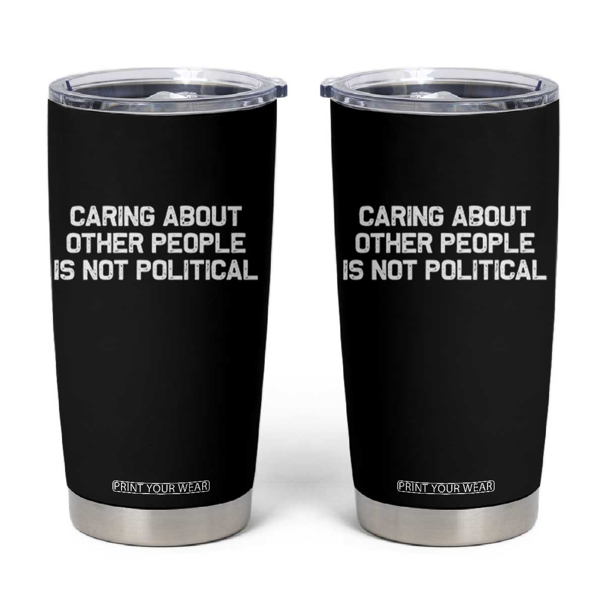Caring About Other People Is Not Political Tumbler Cup Feminist Progressive Liberal Activist Social Justice TS10