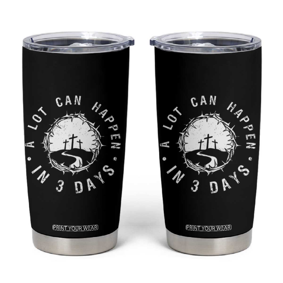 A Lot Can Happen In 3 Days Tumbler Cup Vintage Crown Of Thorns Easter Day Good Friday Religious Christian TS11