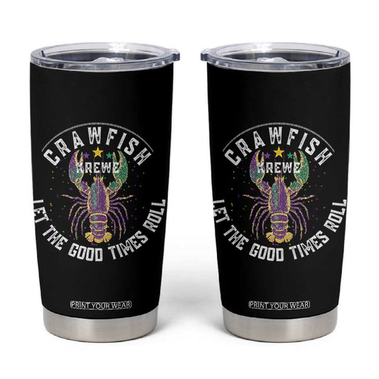 Crawfish Krewe Let The Good Times Roll Tumbler Cup Funny Mardi Gras TS11