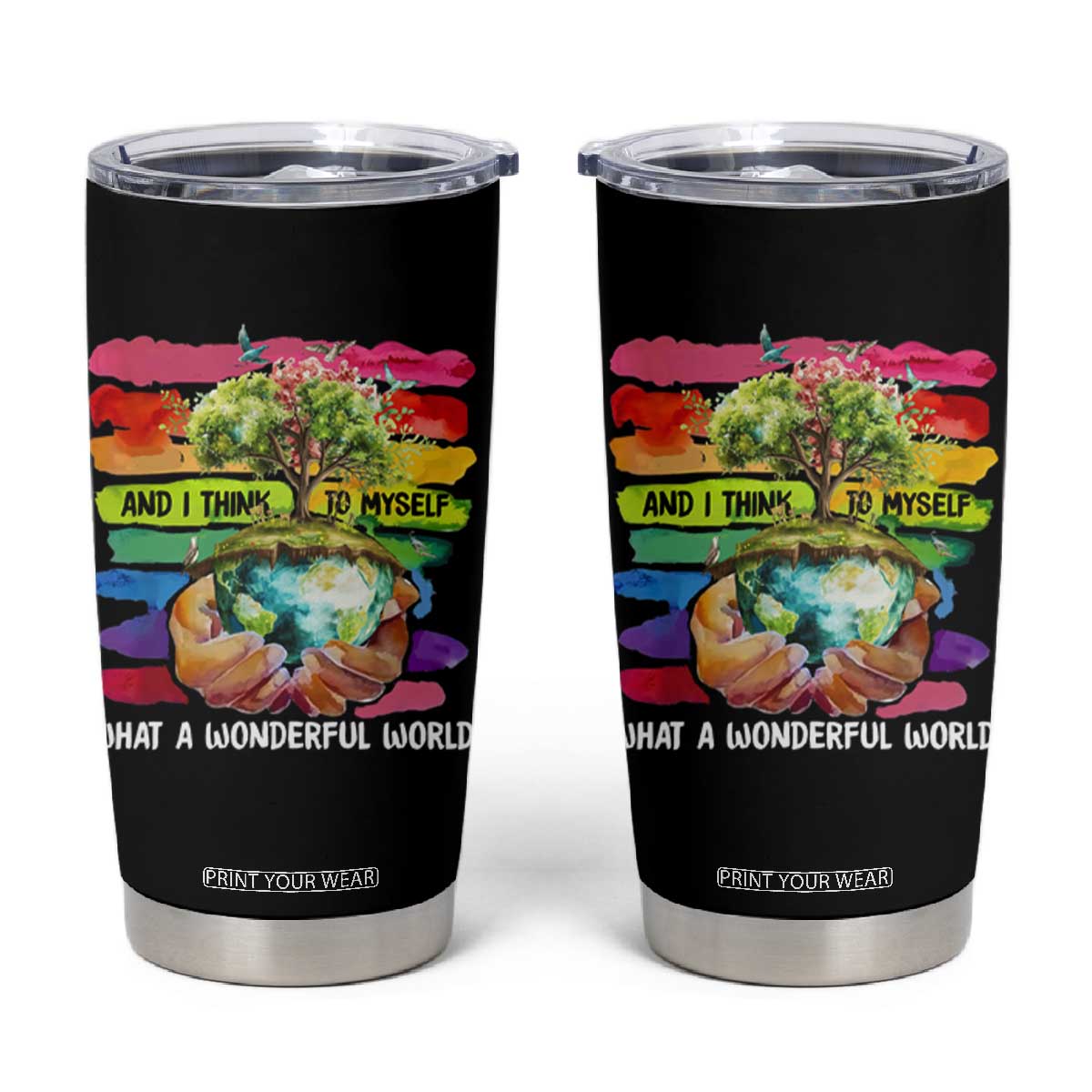 And I Think To Myself What A Wonderful World Earth Day Tumbler Cup TS11