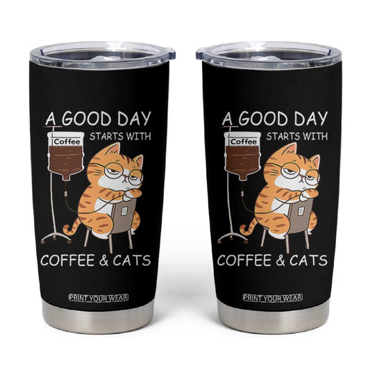 A Good Day Starts With Coffee And Cats Tumbler Cup Funny Purrfect Morning TS12