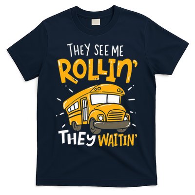 They See Me Rollin' They Waiting' Funny School Bus Driver T-Shirt