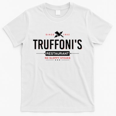 Truffonis Sloppy Steaks I Think You Should Leave T-Shirt