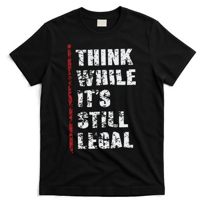 Think While It’s Still Legal Vintage T-Shirt