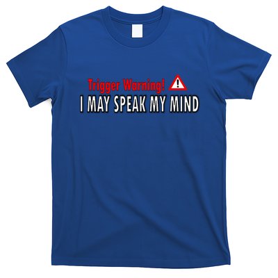 Trigger Warning I May Speak My Mind Gift T-Shirt