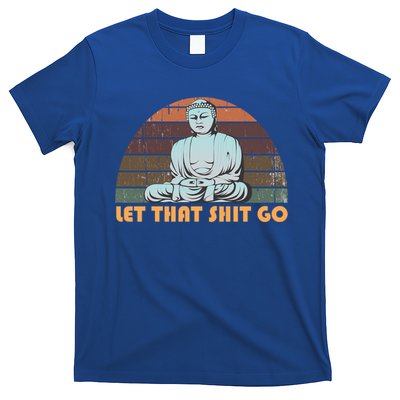 Vintage Funny Buddha Let That Shit Go Spiritual Yoga Buddah Gift T-Shirt