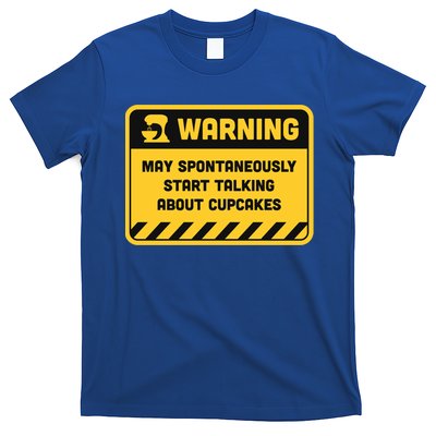 Warning May Spontaneously Start Talking About Cupcakes Meaningful Gift T-Shirt