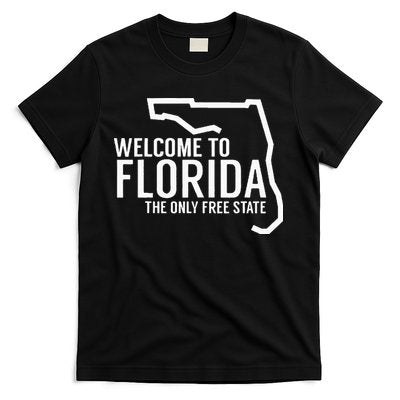 Welcome to Florida The ONLY Free State T-Shirt