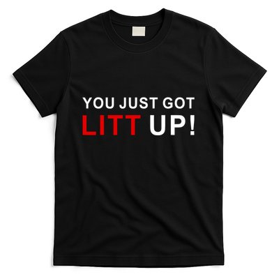 You Just Got Litt Up Funny TV Show Quote T-Shirt
