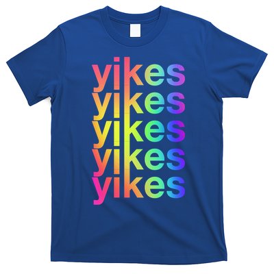 Yikes Rainbow Slang Sassy Humor Lgbtq Colorful Aesthetic Meaningful Gift T-Shirt