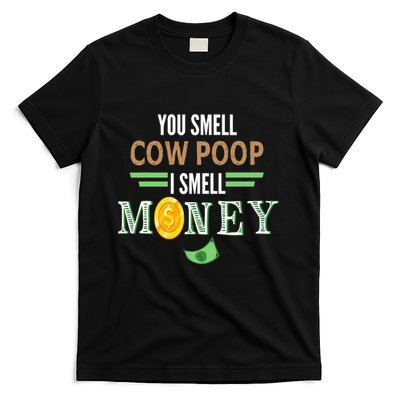 You Smell Cow Poop I Smell Money Farmers Cow Funny T-Shirt