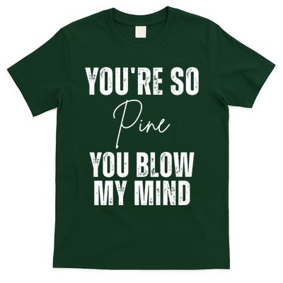 Youre So Pine You Blow My Mind Funny Christmas T-Shirt